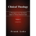 Clinical Theology, a Theological and Psychiatric Basis to Clinical Pastoral Care, Volume 2