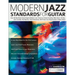 Modern Jazz Standards For Guitar: Over 60 Original Modern Jazz Tunes by Artists Including: Mike Stern, John Scofield, Pat Martino, Gilad Hekselman, Bi
