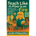 Teach Like the Floor Is on Fire