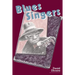 Blues Singers: Biographies of 50 Legendary Artists of the Early 20th Century