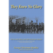 They Knew No Glory: A story of the Veteran Volunteers who brought an end to the American Civil War. Part Two of the History of the 46th Pe