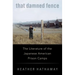 That Damned Fence: The Literature of the Japanese American Prison Camps