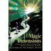 Magic Dimensions: Personal Transformations Through Magic, Miracles and Quantum Mechanics