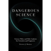 Dangerous Science: Science Policy and Risk Analysis for Scientists and Engineers