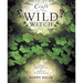 Craft of the Wild Witch: Green Spirituality & Natural Enchantment