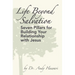 Life Beyond Salvation: Seven Pillars for Building Your Relationship with Jesus