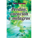 Perdon, curacion y milagros