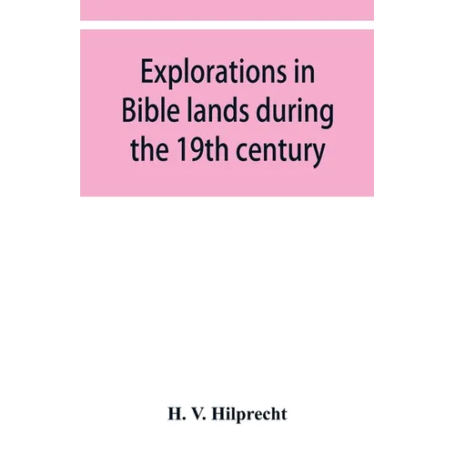 Explorations in Bible lands during the 19th century