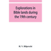 Explorations in Bible lands during the 19th century