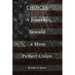 Choices: A Journey towards A More Perfect Union