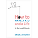 How to Have a Kid and a Life: A Survival Guide