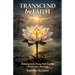 Transcend By Faith, Rooted in Faith, Rising With Purpose, Achieve Goals That Last