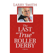 The Last "True" Roller Derby: A Memoir