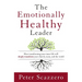 The Emotionally Healthy Leader: How Transforming Your Inner Life Will Deeply Transform Your Church, Team, and the World