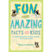 Fun and Amazing Facts for Kids: A Fascinating Book of Information for Curious Kids