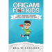 Origami For Kids: Easy Japanese Origami Instruction Book For Kids