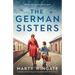 The German Sisters: Completely heartbreaking and unforgettable World War Two fiction
