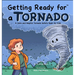 Getting Ready for a Tornado: A Calm and Helpful Tornado Safety Book for Kids