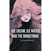 Ice Cream, Ice Water, and the Boogeyman