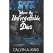 Where the Unforgettable Dies: (The Extraordinary Lives and Fatal Demise)
