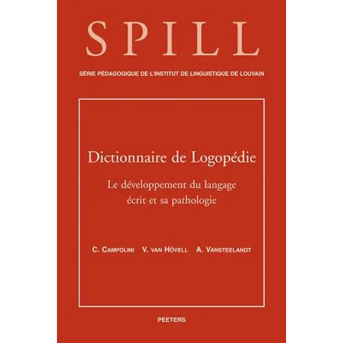 Dictionnaire de Logopedie. Le Developpement Du Langage Ecrit Et Sa Pathologie