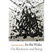 In the Wake: On Blackness and Being