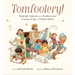 Tomfoolery!: Randolph Caldecott and the Rambunctious Coming-Of-Age of Children's Books