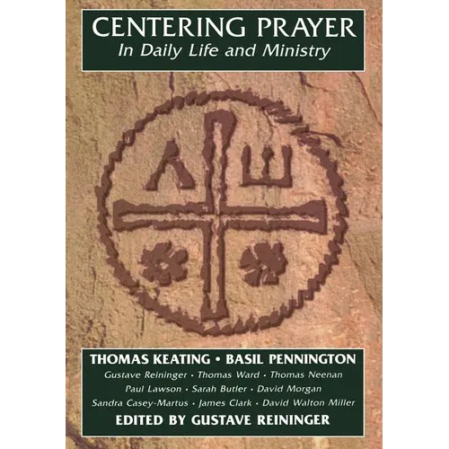 Centering Prayer in Daily Life and Ministry