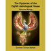The Mysteries of the Eighth Astrological House: Phoenix Rising