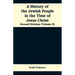 A History of the Jewish People in the Time of Jesus Christ: Second Division (Volume II)