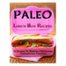 Paleo Lunch Box Recipes: 50 Recipes for Making a Wholesome Yummylicious Lunchbox