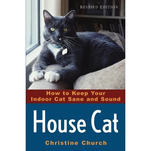 House Cat: How to Keep Your Indoor Cat Sane and Sound