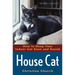 House Cat: How to Keep Your Indoor Cat Sane and Sound