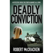 Deadly Conviction: A detective seeks the truth against all odds