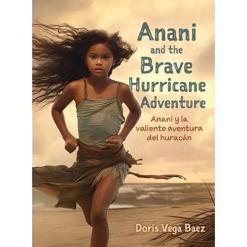 Anani and the Brave Hurricane Adventure Anani y la valiente aventura del hurac疣