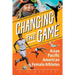 Changing the Game: Asian Pacific American Female Athletes