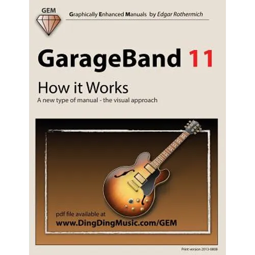 GarageBand 11 - How it Works: A new type of manual - the visual approach