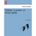 Tobias: A Poem, in Three Parts.