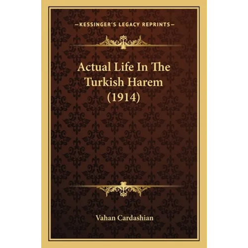 Actual Life In The Turkish Harem (1914)