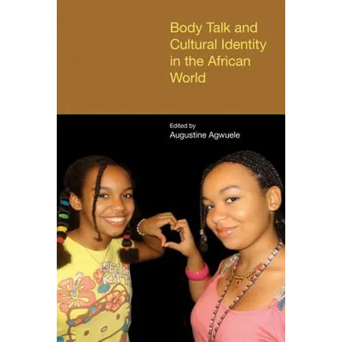 Body Talk and Cultural Identity in the African World