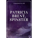 Patricia Brent, Spinster