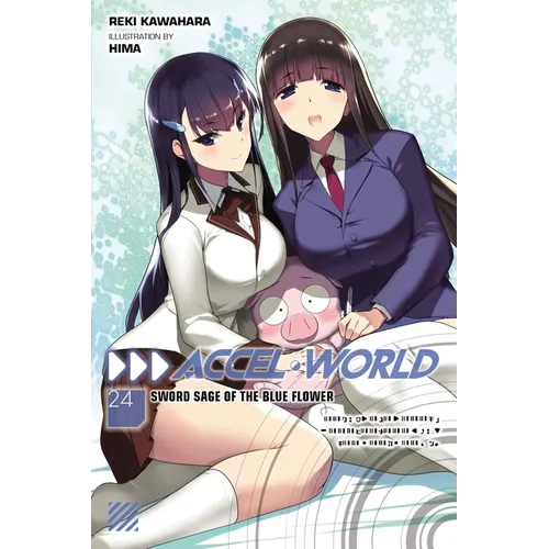Accel World, Vol. 24 (Light Novel): Sword Sage of the Blue Flower