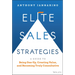 Elite Sales Strategies: A Guide to Being One-Up, Creating Value, and Becoming Truly Consultative