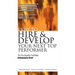 How to Hire and Develop Your Next Top Performer: The Five Qualities That Make Salespeople Great: The Five Qualities That Make Salespeople Great