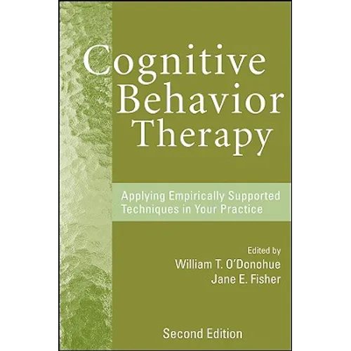 Cognitive Behavior Therapy: Applying Empirically Supported Techniques in Your Practice