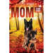 Mom: A Dog Story Prequel to Becoming K-9