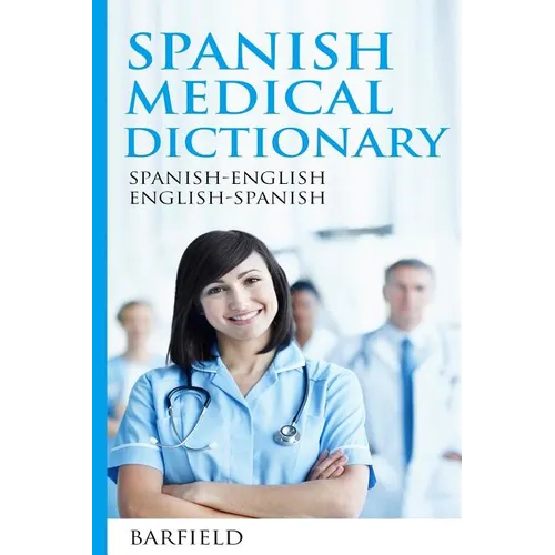 Spanish Medical Dictionary: Spanish-English English-Spanish