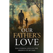 Our Father's Love: Discovering Jesus in the Absence of My Dad
