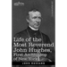 Life of the Most Reverend John Hughes, First Archbishop of New York