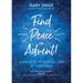 Find Peace in Advent!: 4 Weeks to Worrying Less at Christmas